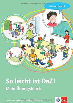 So leicht ist DaZ! - Mein Übungsblock: Deutsch als Zweitsprache in der Grundschule - Niveau: leicht