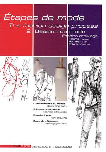 Etapes de mode. Vol. 2. Dessins de mode. Fashion drawings. The fashion design process. Vol. 2. Dessins de mode. Fashion drawings