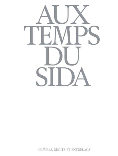 Aux temps du sida : oeuvres, récits et entrelacs