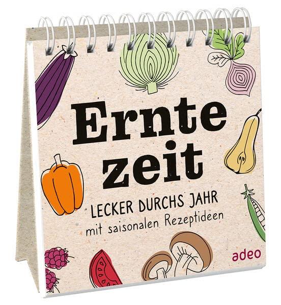 Erntezeit - Aufstellbuch: Lecker durchs Jahr mit saisonalen Rezeptideen