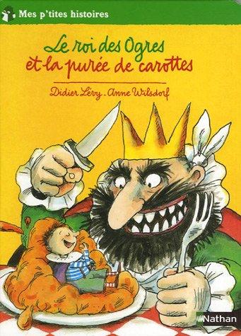 Le roi des ogres et la purée de carottes