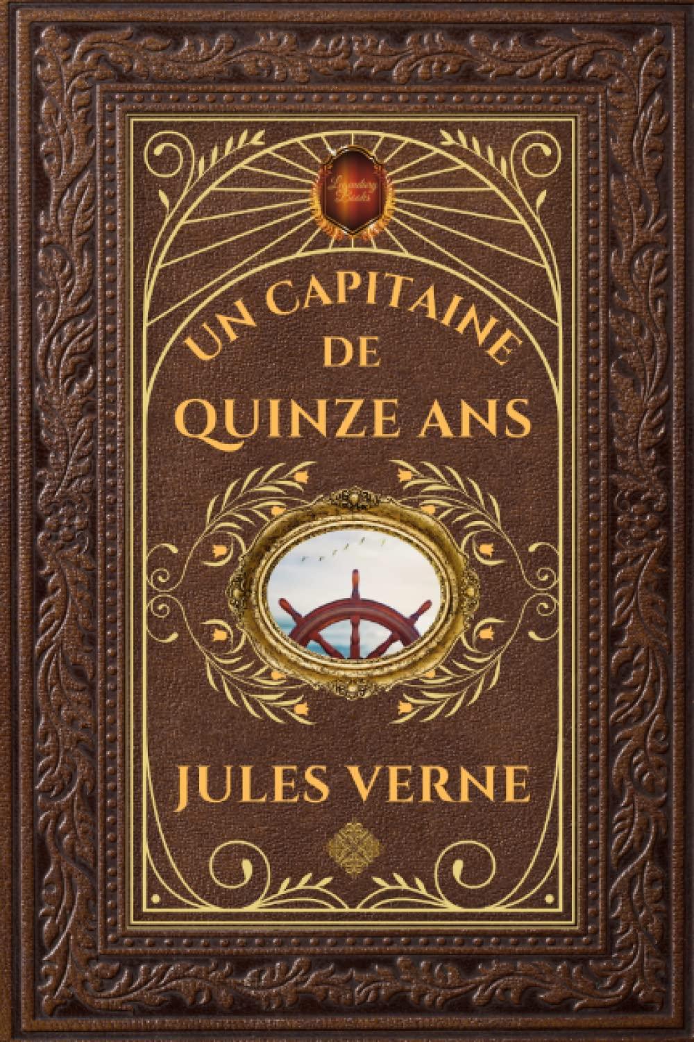 Un capitaine de quinze ans - Jules Verne: Édition collector intégrale - Grand format 15 cm x 22 cm - (Annotée d'une biographie)