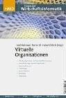 Virtuelle Organisationen (HMD - Praxis der Wirtschaftsinformatik)