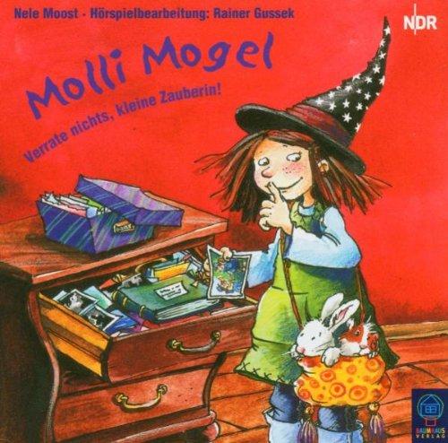 Molli Mogel. Verrate nichts, kleine Zauberin! CD