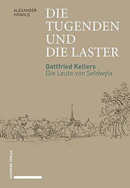 Die Tugenden und die Laster: Gottfried Kellers Die Leute von Seldwyla