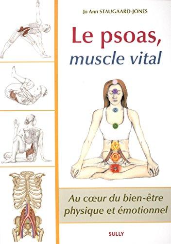 Le psoas, muscle vital : au coeur du bien-être physique et émotionnel