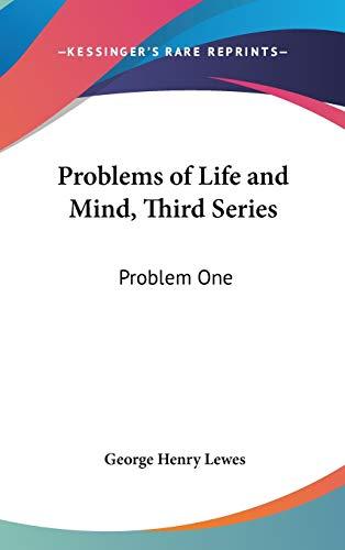 Problems of Life and Mind, Third Series: Problem One