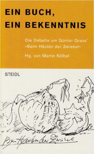 Ein Buch, ein Bekenntnis: Die Debatte um Günter Grass' "Beim Häuten der Zwiebel"