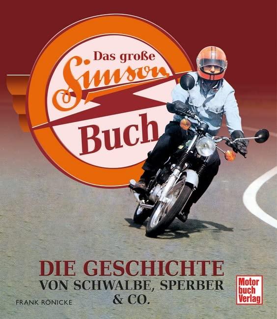 Das große Simson-Buch: Die Geschichte von Schwalbe, Sperber & Co.