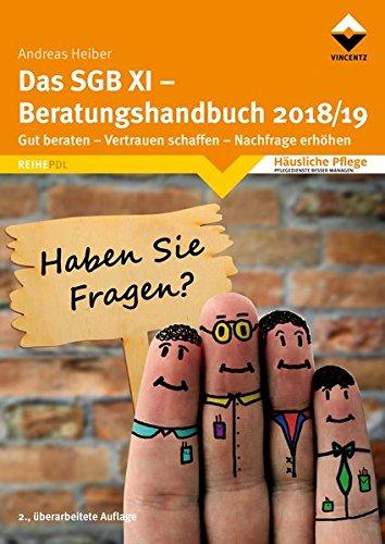 Das SGB XI - Beratungshandbuch 2018/19. Gut beraten-Vertrauen schaffen-Nachfrage erhöhen (Reihe PDL)