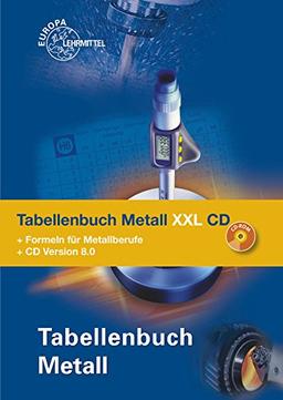 Tabellenbuch Metall XXL CD: Tabellenbuch, Formelsammlung und CD Tabellenbuch Metall 8.0