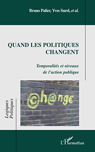 Quand les politiques changent : temporalités et niveaux de l'action publique