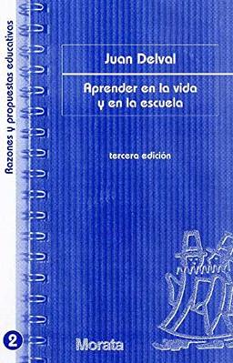 Aprender en la vida y en la escuela (Razones y propuestas educativas)