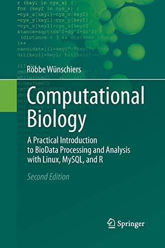 Computational Biology: A Practical Introduction to BioData Processing and Analysis with Linux, MySQL, and R