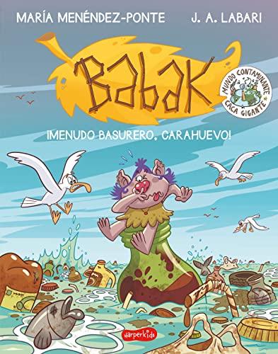 Babak. ¡Menudo basurero, Carahuevo! (HARPERKIDS)