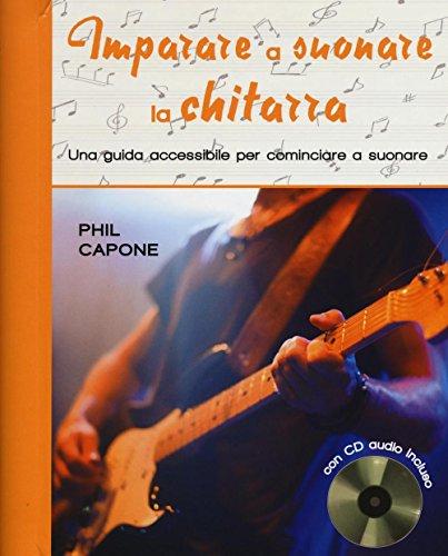 Imparare a suonare la chitarra. Con CD Audio (Musica)