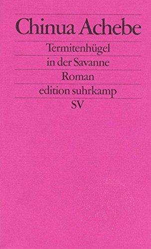 Termitenhügel in der Savanne: Roman (edition suhrkamp)