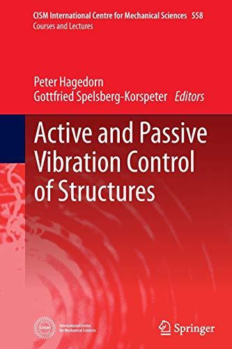 Active and Passive Vibration Control of Structures (CISM International Centre for Mechanical Sciences, Band 558)