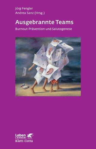 Ausgebrannte Teams: Burnout-Prävention und Salutogenese