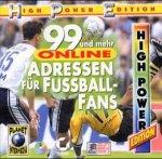 99 Online- Adressen für Fußball- Fans. CD- ROM für Windows 95/98/98ME/2000/ NT