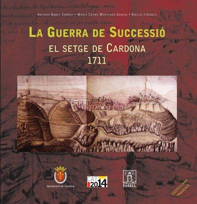 _La Guerra de Successio. El setge de Cardona 1711