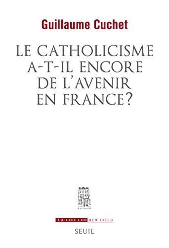 Le catholicisme a-t-il encore de l'avenir en France ?