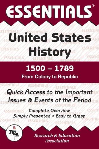 United States History: 1500 to 1789 Essentials: From Colony to Republic