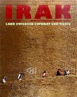 Irak: Land zwischen Euphrat und Tigris