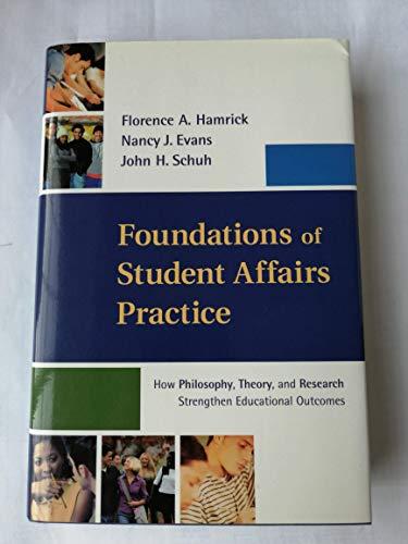 Foundations of Student Affairs Practice: How Philosophy, Theory, and Research Strengthen Educational Outcomes (Jossey Bass Higher & Adult Education Series)