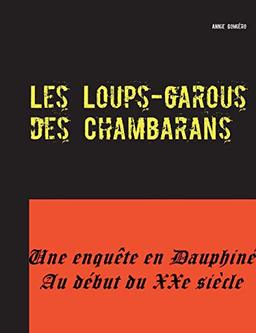 Les Loups-garous des Chambarans : Une enquête en Dauphiné au début du XXe siècle