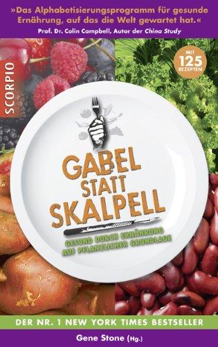 Gabel statt Skalpell: Gesund durch Ernährung auf pflanzlicher Grundlage