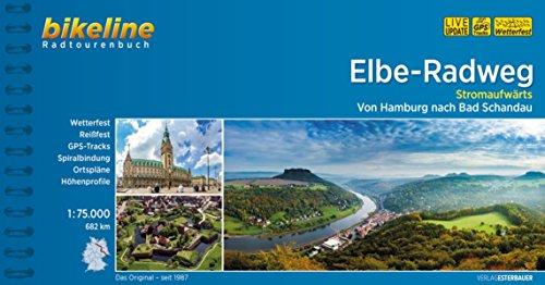 Elbe-Radweg / Elbe-Radweg Stromaufwärts: Von Hamburg nach Bad Schandau, 690 km (Bikeline Radtourenbücher)