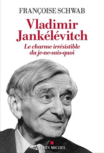 Vladimir Jankélévitch : le charme irrésistible du je-ne-sais-quoi