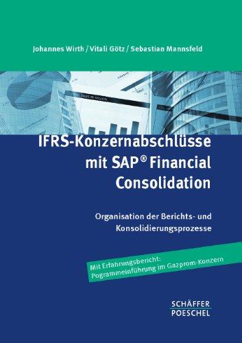 IFRS-Konzernabschlüsse mit SAP ® Financial Consolidation: Organisation der Berichts- und Konsolidierungsprozesse