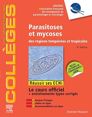 Parasitoses et mycoses des régions tempérées et tropicales : réussir ses ECNi : le cours officiel + entraînements types corrigés