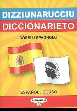 Dizziunarucciu corsu-spagnolu è spagnolu-corsu. Diccionarieto corsu-espanol y espanol-corso