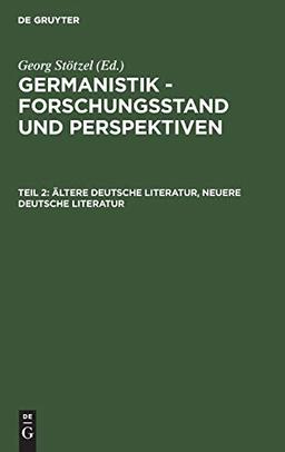 Ältere Deutsche Literatur, Neuere Deutsche Literatur (Germanistik - Forschungsstand und Perspektiven)