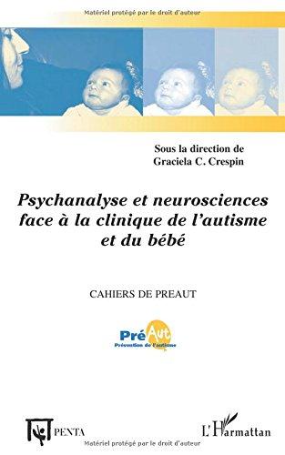 Psychanalyse et neurosciences face à la clinique de l'autisme et du bébé : recherches et débats