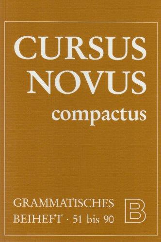 Cursus Novus Compactus. Lateinisches Unterrichtswerk für Latein als zweite Fremdsprache: Cursus Novus compactus, Grammatisches Beiheft B