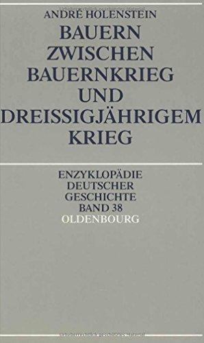 Bauern zwischen Bauernkrieg und Dreißigjährigem Krieg (Enzyklopädie deutscher Geschichte, Band 38)