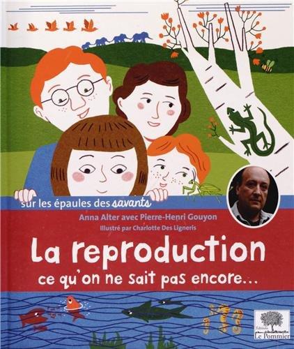 La reproduction : ce qu'on ne sait pas encore...