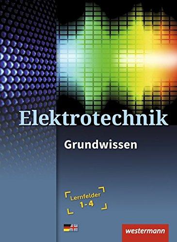 Elektrotechnik: Grundwissen Lernfelder 1-4: Schülerband