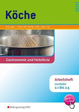 Köche / Lernfelder 1.1-3.4: Köche: Lernfelder 2.1 bis 2.5: Arbeitsheft