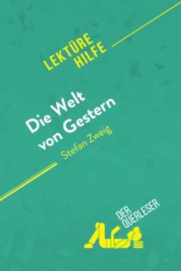 Die Welt von Gestern von Stefan Zweig (Lektürehilfe): Detaillierte Zusammenfassung, Personenanalyse und Interpretation