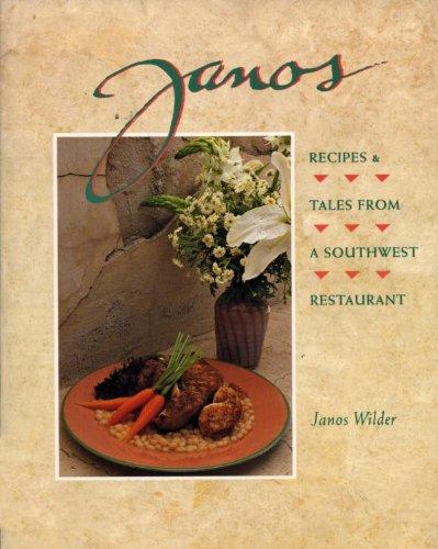 Janos: Recipes and Tales from a Southwest Restaurant