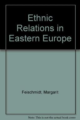 Ethnic Relations in Eastern Europe a Selected and Annotated Bibliography