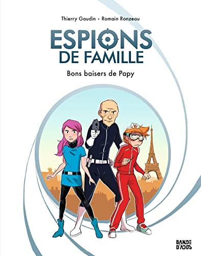 Espions de famille. Vol. 1. Bons baisers de papy