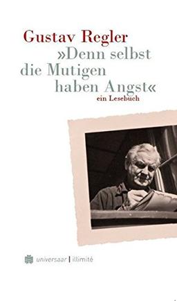 "Denn selbst die Mutigen haben Angst": ein Lesebuch