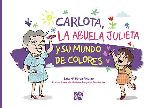 Carlota, la abuela Julieta y su mundo de colores