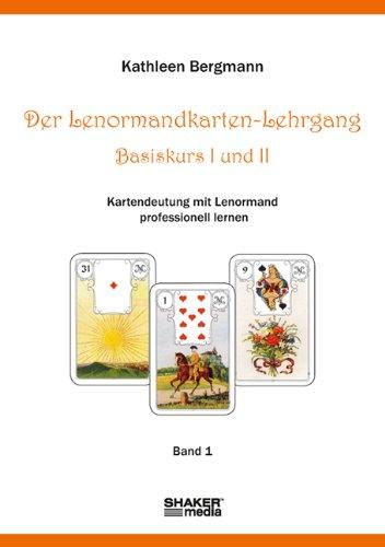 Der Lenormandkarten-Lehrgang, Basiskurs I und II